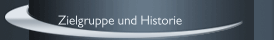 Zielgruppe und Historie